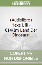(Audiolibro) Hexe Lilli - 014/Im Land Der Dinosauri libro