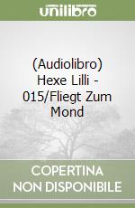 (Audiolibro) Hexe Lilli - 015/Fliegt Zum Mond libro