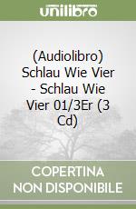 (Audiolibro) Schlau Wie Vier - Schlau Wie Vier 01/3Er (3 Cd) libro