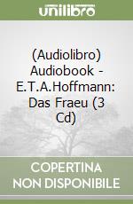 (Audiolibro) Audiobook - E.T.A.Hoffmann: Das Fraeu (3 Cd) libro