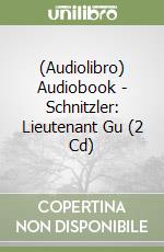 (Audiolibro) Audiobook - Schnitzler: Lieutenant Gu (2 Cd) libro