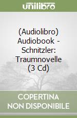 (Audiolibro) Audiobook - Schnitzler: Traumnovelle (3 Cd) libro