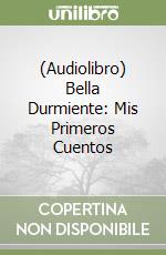 (Audiolibro) Bella Durmiente: Mis Primeros Cuentos libro