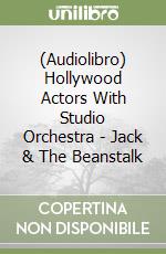 (Audiolibro) Hollywood Actors With Studio Orchestra - Jack & The Beanstalk libro