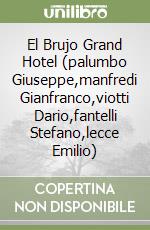 El Brujo Grand Hotel (palumbo Giuseppe,manfredi Gianfranco,viotti Dario,fantelli Stefano,lecce Emilio) libro
