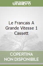 Le Francais A Grande Vitesse 1 Cassett libro
