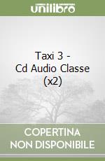 Taxi 3 - Cd Audio Classe (x2) libro