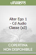 Alter Ego 1 - Cd Audio Classe (x3) libro