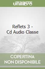 Reflets 3 - Cd Audio Classe libro