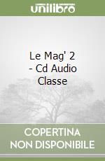 Le Mag' 2 - Cd Audio Classe libro