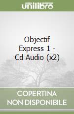 Objectif Express 1 - Cd Audio (x2) libro