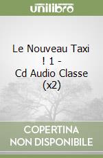 Le Nouveau Taxi ! 1 - Cd Audio Classe (x2) libro