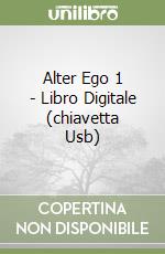 Alter Ego 1 - Libro Digitale (chiavetta Usb) libro
