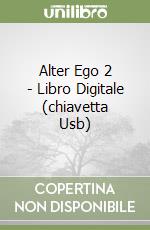 Alter Ego 2 - Libro Digitale (chiavetta Usb) libro