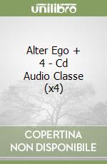 Alter Ego + 4 - Cd Audio Classe (x4) libro