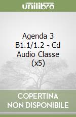 Agenda 3 B1.1/1.2 - Cd Audio Classe (x5) libro