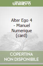 Alter Ego 4 - Manuel Numerique (card) libro