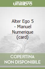 Alter Ego 5 - Manuel Numerique (card) libro