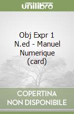 Obj Expr 1 N.ed - Manuel Numerique (card) libro