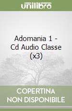 Adomania 1 - Cd Audio Classe (x3) libro