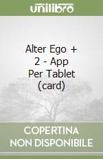 Alter Ego + 2 - App Per Tablet (card) libro