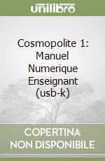 Cosmopolite 1: Manuel Numerique Enseignant (usb-k) libro