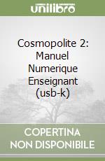 Cosmopolite 2: Manuel Numerique Enseignant (usb-k) libro