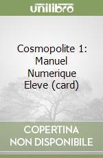 Cosmopolite 1: Manuel Numerique Eleve (card) libro