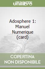 Adosphere 1: Manuel Numerique (card) libro