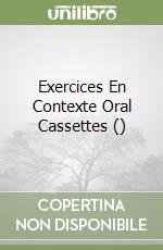 Exercices En Contexte Oral Cassettes () libro