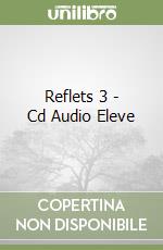Reflets 3 - Cd Audio Eleve libro