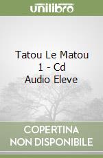 Tatou Le Matou 1 - Cd Audio +l+ve libro