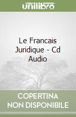 Le Francais Juridique - Cd Audio libro