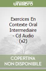 Exercices En Contexte Oral Intermediaire - Cd Audio (x2) libro