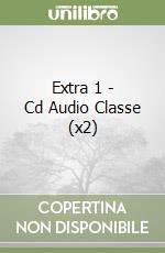 Extra 1 - Cd Audio Classe (x2) libro