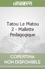 Tatou Le Matou 2 - Mallette P+dagogique libro