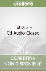 Extra 3 - Cd Audio Classe libro