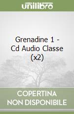 Grenadine 1 - Cd Audio Classe (x2) libro