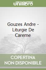 Gouzes Andre - Liturgie De Careme