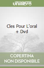 Cles Pour L'oral + Dvd libro