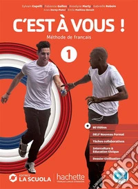 C'est a vous. Mèthode de français. Livre de l'élève, Cahier e Strumenti. Per le Scuole superiori. Con e-book. Con espansione online. Vol. 1 libro