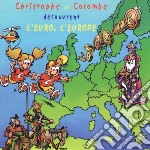 (Audiolibro) Christophe Et Colombe - Decouvrent L'Euro, L'Europe libro