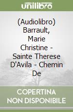 (Audiolibro) Barrault, Marie Christine - Sainte Therese D'Avila - Chemin De