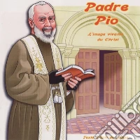 (Audiolibro) Padre Pio - L'Image Vivante Du Christ libro