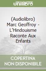 (Audiolibro) Marc Geoffroy - L'Hindouisme Raconte Aux Enfants libro