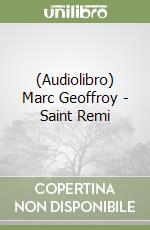 (Audiolibro) Marc Geoffroy - Saint Remi libro