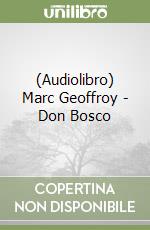 (Audiolibro) Marc Geoffroy - Don Bosco libro