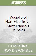 (Audiolibro) Marc Geoffroy - Saint Francois De Sales libro