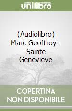 (Audiolibro) Marc Geoffroy - Sainte Genevieve libro