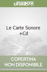 Le Carte Sonore +Cd libro